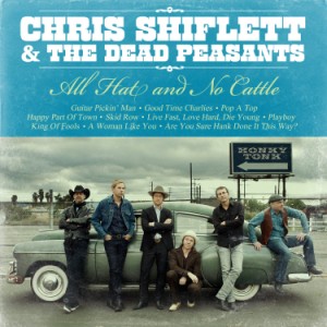 Shiflett ,Chris & The Dead Peasants - All Hat And No Cattle